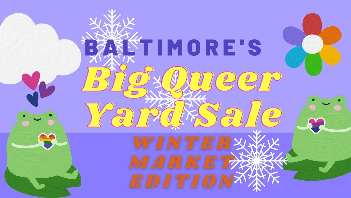 Baltimore's Big Queer Yard Sale - Indoor Winter Edition (masks required)