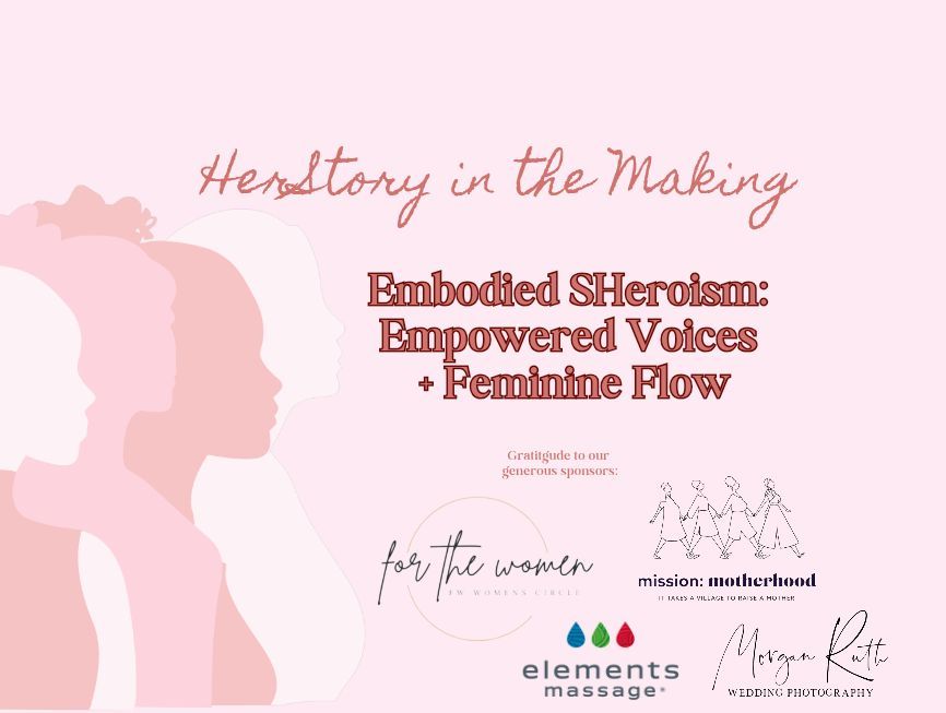 Embodied SHeroism: Empowered Voices & Feminine Flow