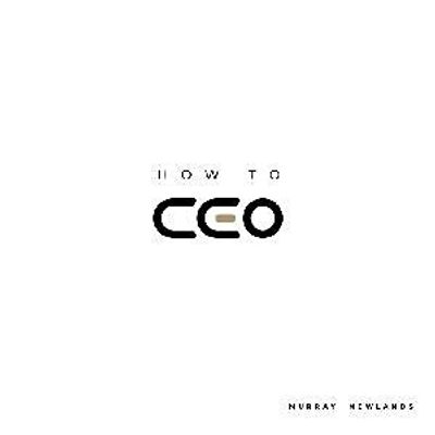 How to CEO