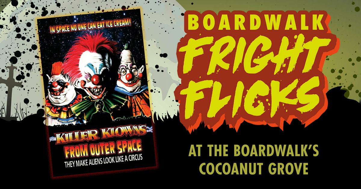 Boardwalk Fright Flicks - Killer Klowns from Outer Space