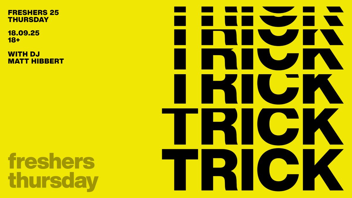 Trick Thursday - Freshers 25