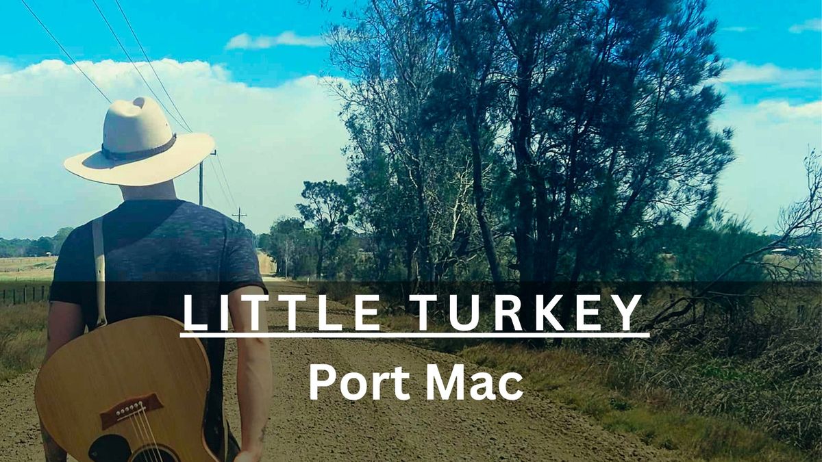 Live at Little Turkey Port Mac