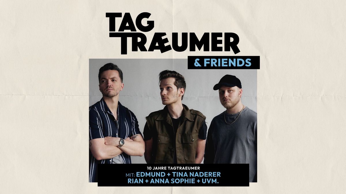 Tagtraeumer & Friends \u2022 Orpheum, Graz