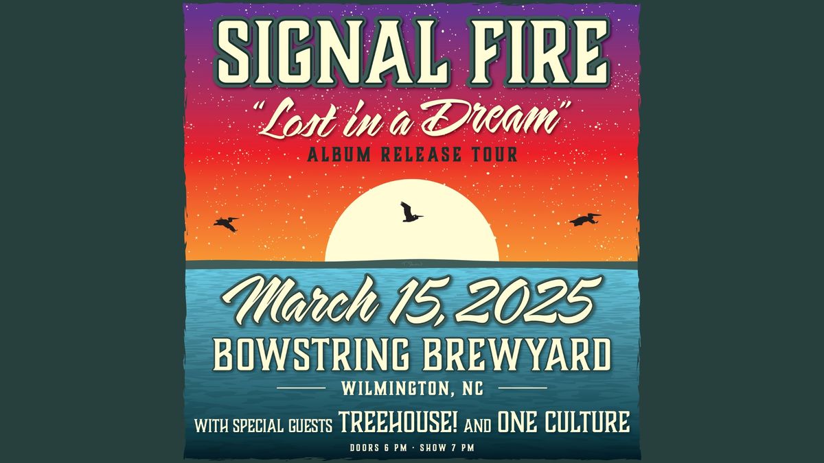 SIGNAL FIRE w\/ TREEHOUSE! and ONE CULTURE