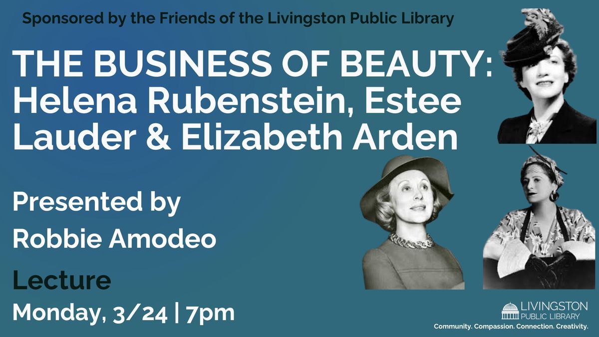 The Business of Beauty: Helena Rubenstein, Elizabeth Arden & Estee Lauder