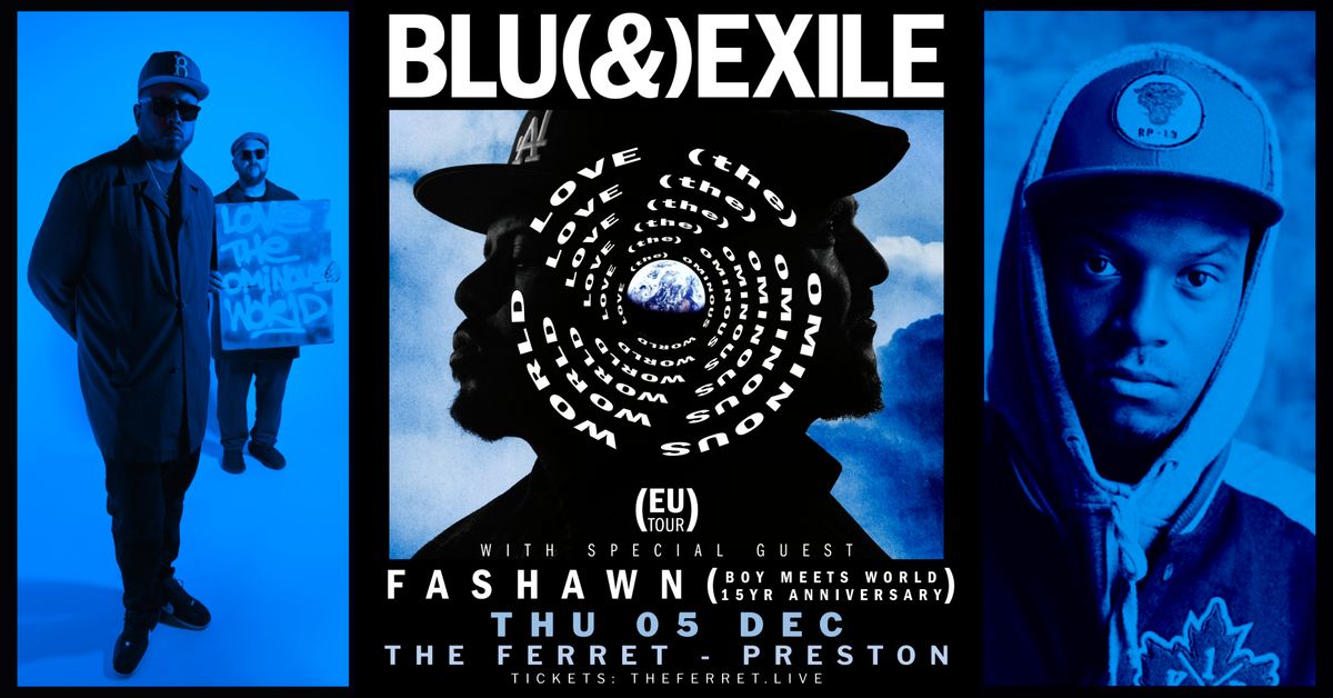 BLU & EXILE: LOVE (the) OMINOUS WORLD TOUR with special guest FASHAWN | The Ferret Preston | 5th Dec