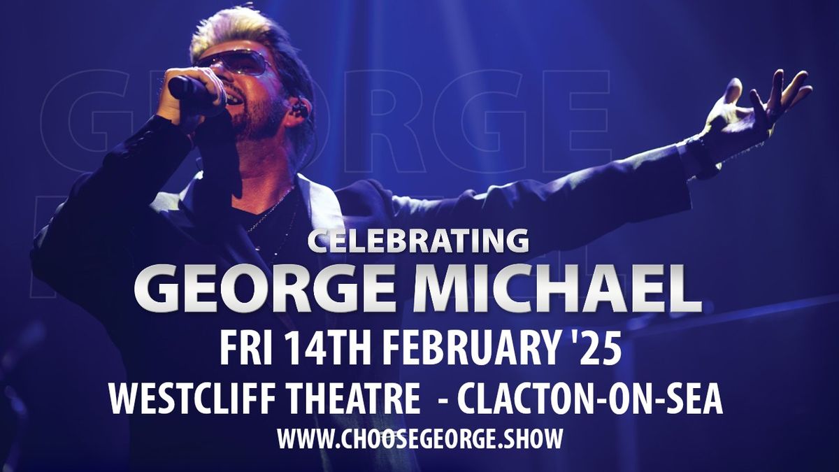 Celebrating George Michael - The West Cliff Theatre - Clacton-on-Sea