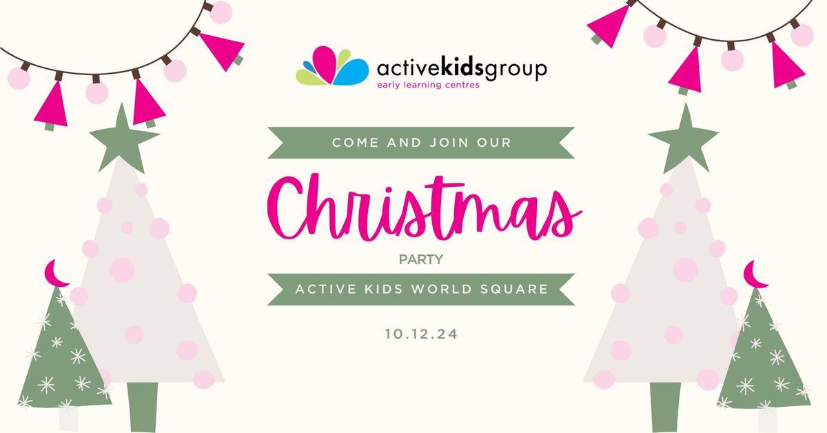 Christmas Party \u2013 Active Kids World Square!