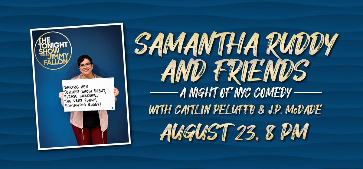 Samantha Ruddy and Friends: A Night of NYC Comedy
