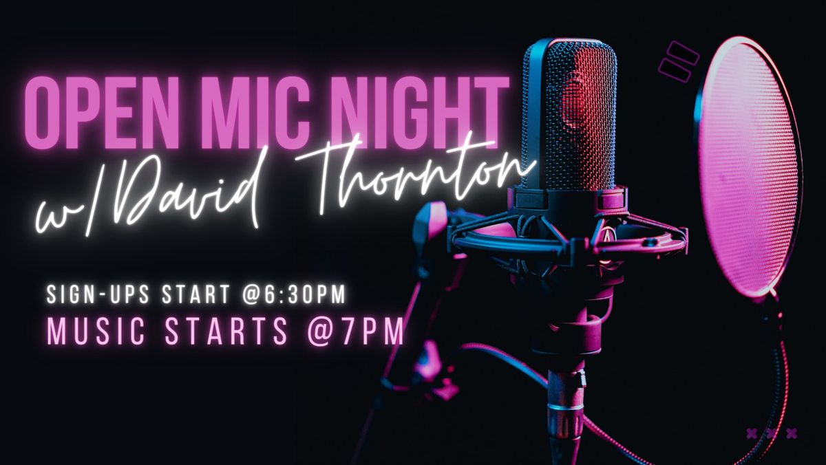 Open Mic Night w\/David Thornton