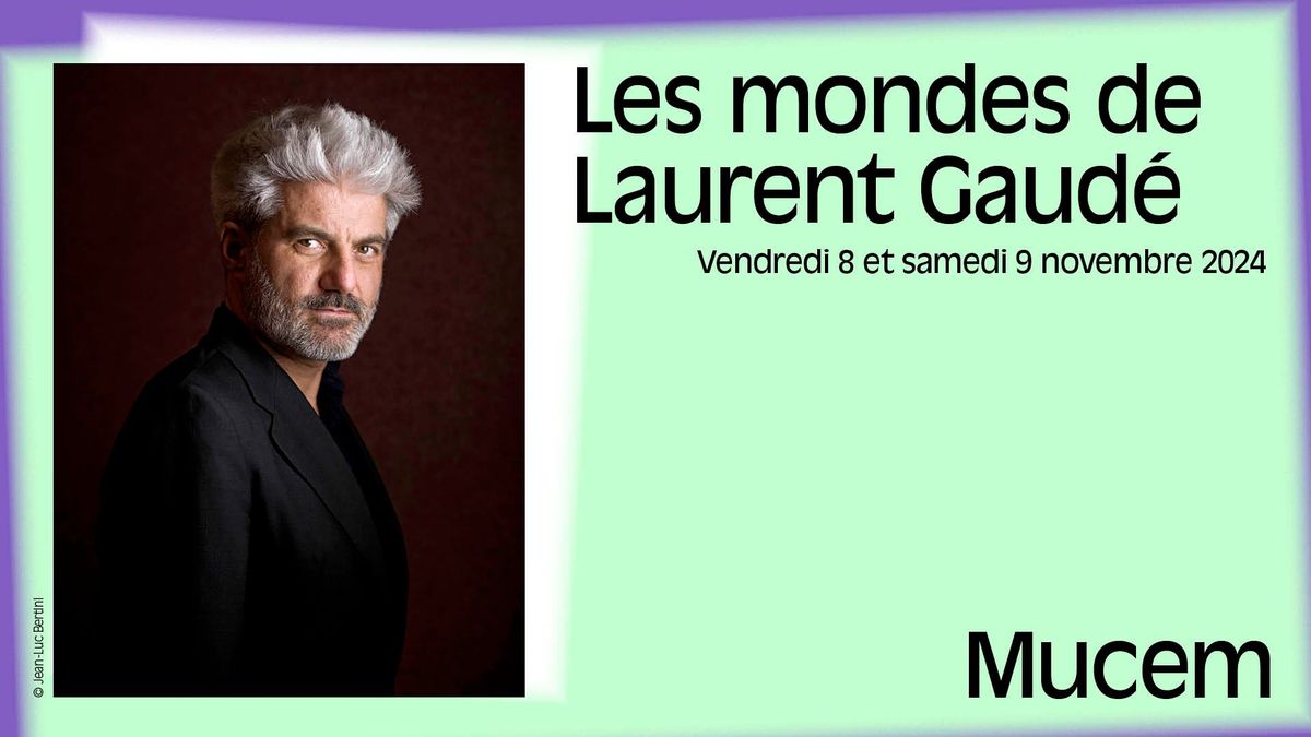 Les mondes de Laurent Gaud\u00e9