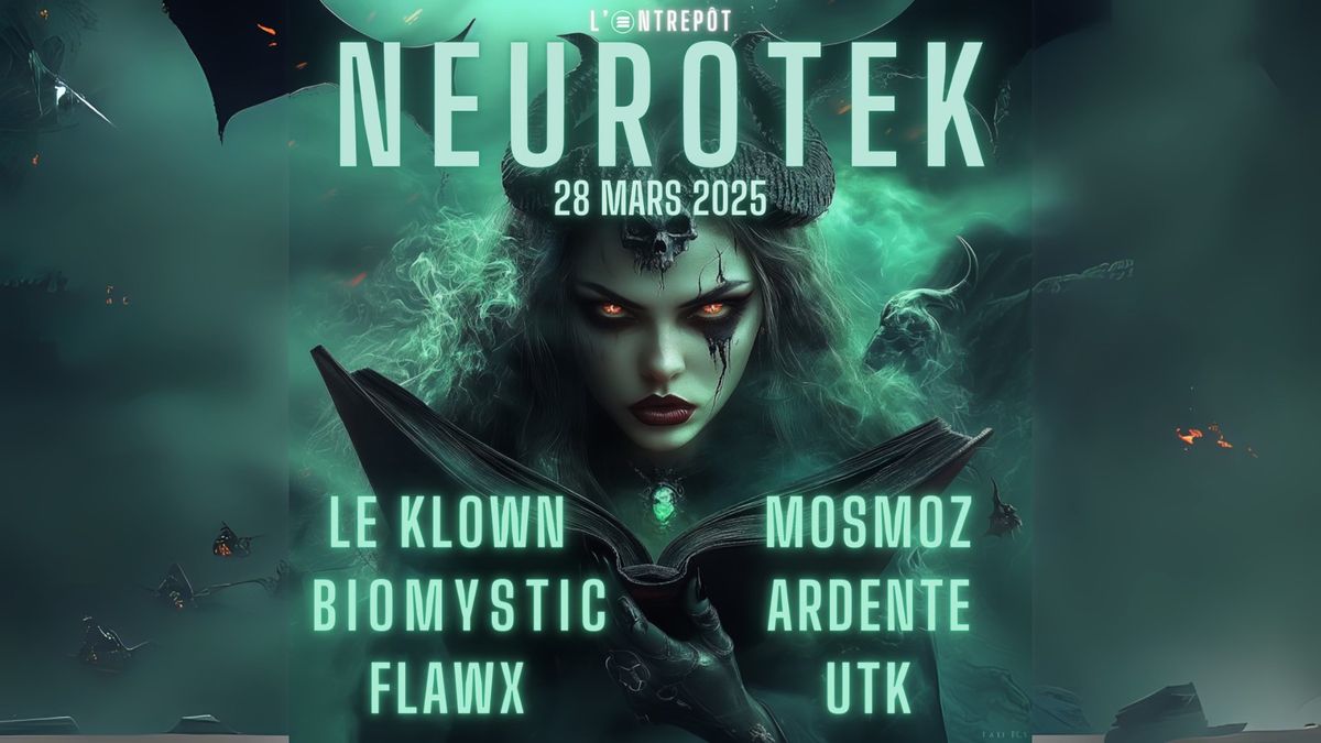 NEUROTEK W\/ MOSMOZ \/ LE KLOWN \/ BIOMYSTIC \/ FLAWX \/ UTK \/ ARDENTE