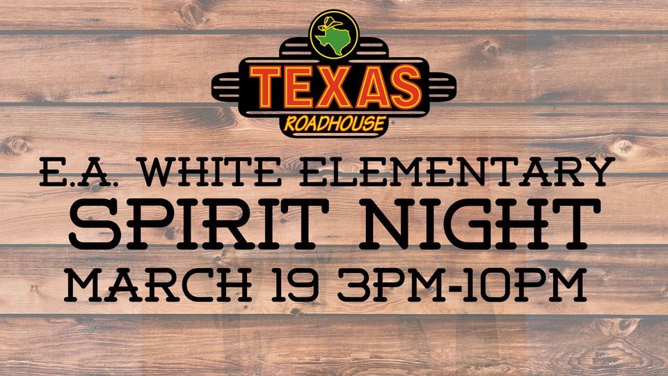 E.A. White Texas Roadhouse Spirit Night