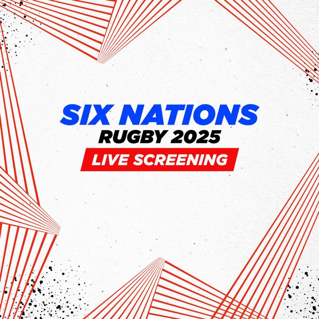 Six Nations Live Screening  - Scotland vs Wales