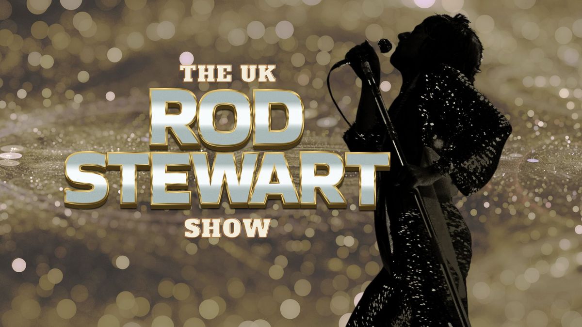 The UK Rod Stewart Show