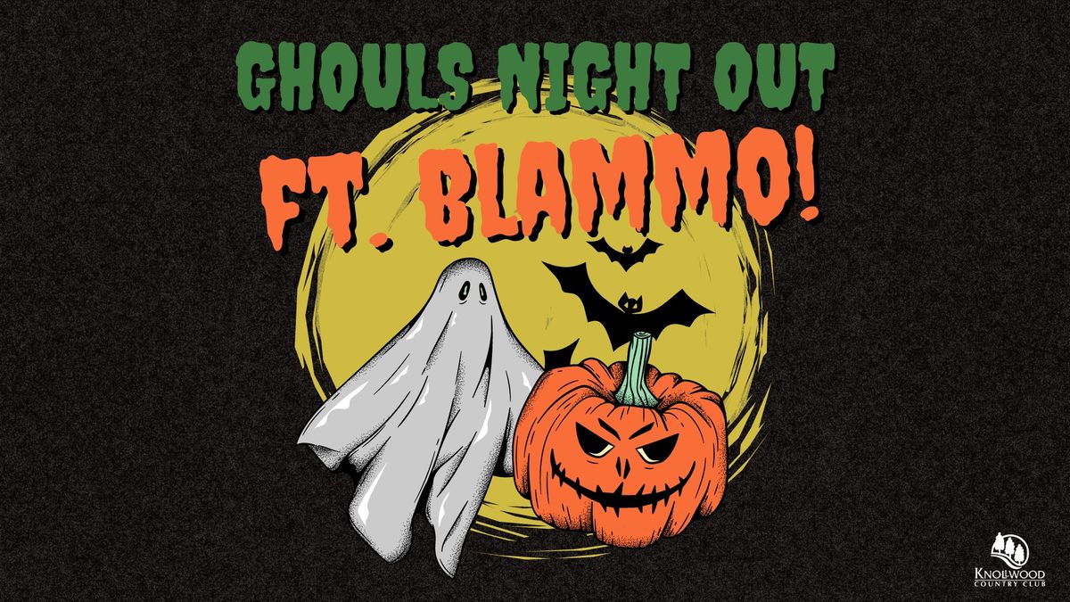 Ghouls Night Out featuring BLAMMO! 