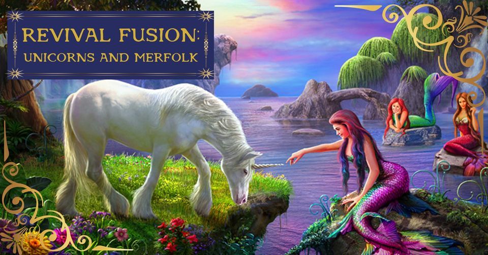 Revival Fusion: Unicorns and Merfolk