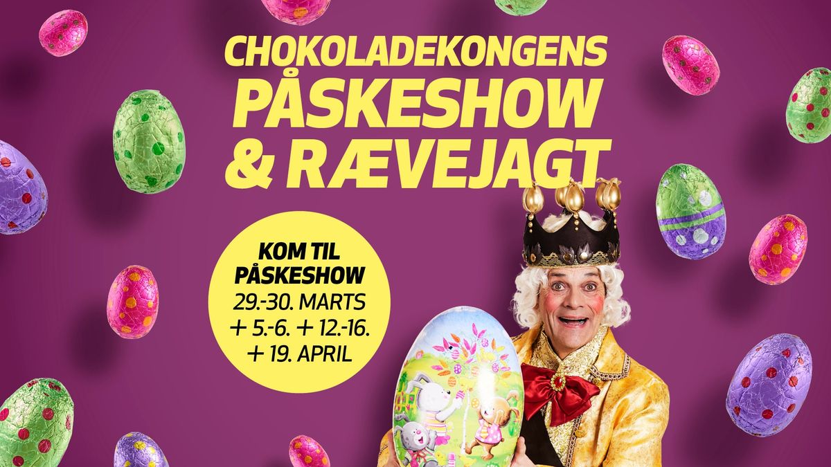 Oplev Chokoladekongens P\u00e5skeshow