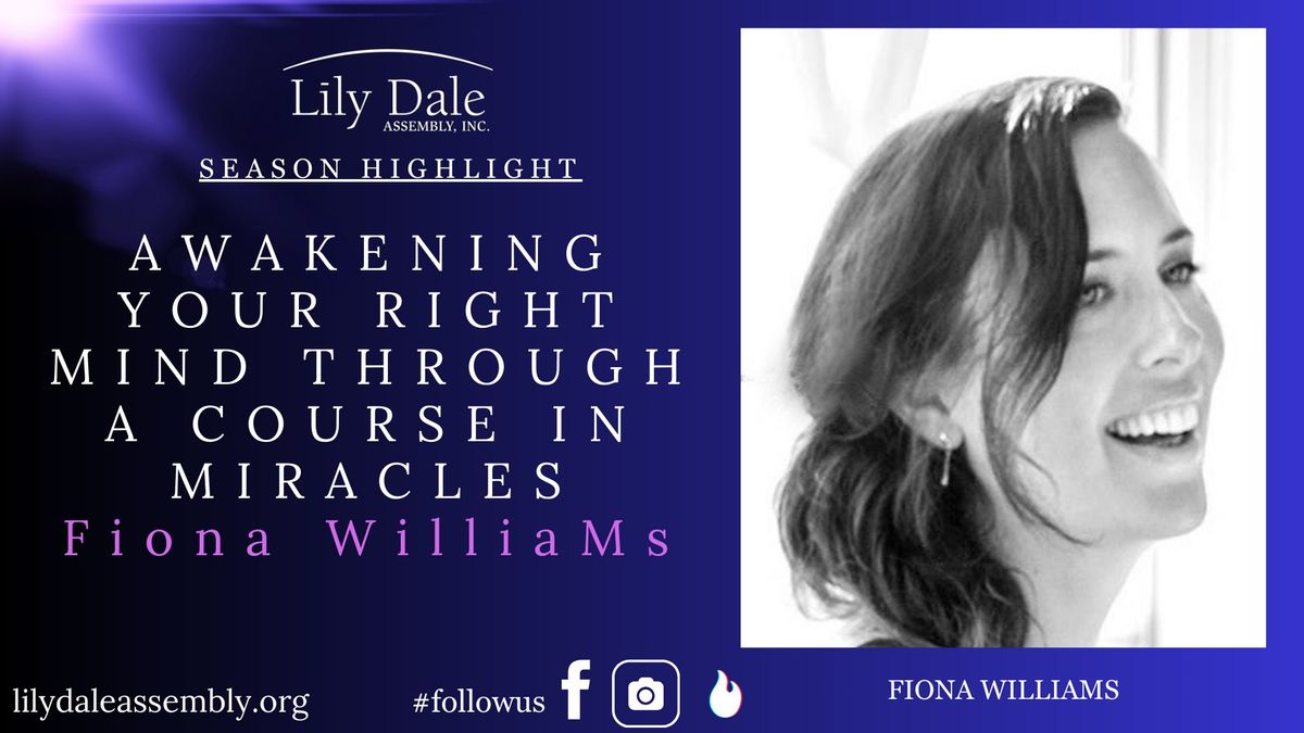 AWAKENING YOUR RIGHT MIND THROUGH A COURSE IN MIRACLES  Fiona Williams