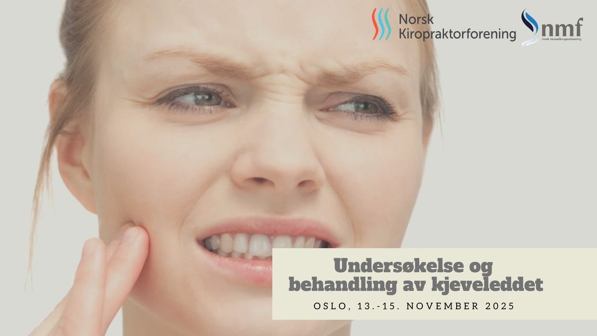 Oslo, 13.-15. november 2025: Unders\u00f8kelse og behandling av kjeveledd