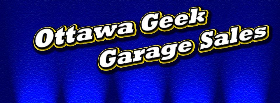 Ottawa Geek Garage Sale - Kanata