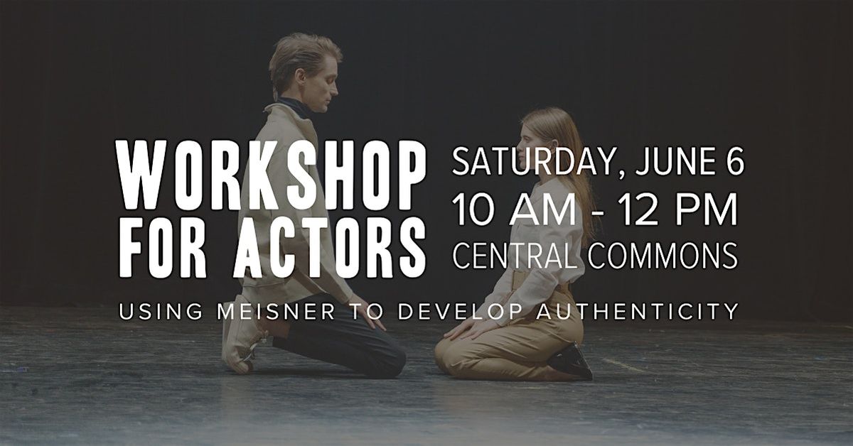 Acting Workshop: Meisner