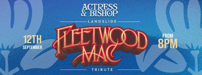 LANDSLIDE - A TRIBUTE TO FLEETWOOD MAC 