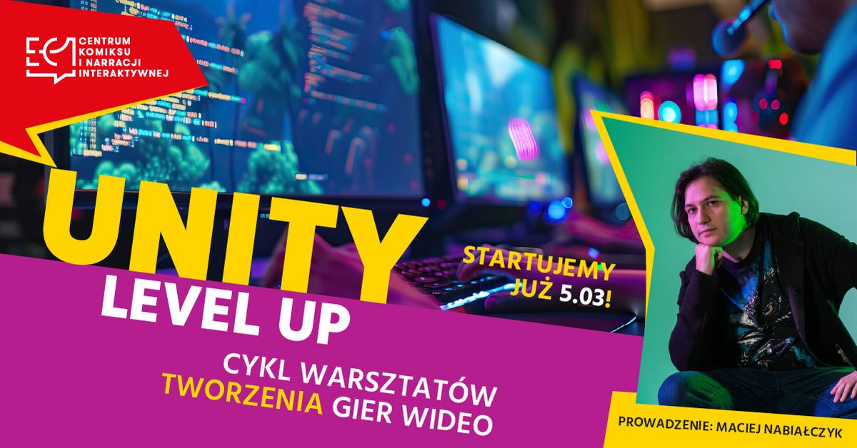 UNITY LEVEL UP - CYKL WARSZTAT\u00d3W TWORZENIA GIER WIDEO