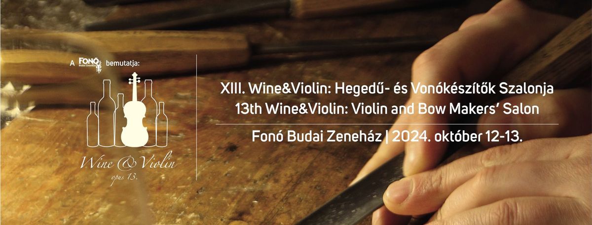 XIII. Wine&Violin: Heged\u0171- \u00e9s Von\u00f3k\u00e9sz\u00edt\u0151k Szalonja