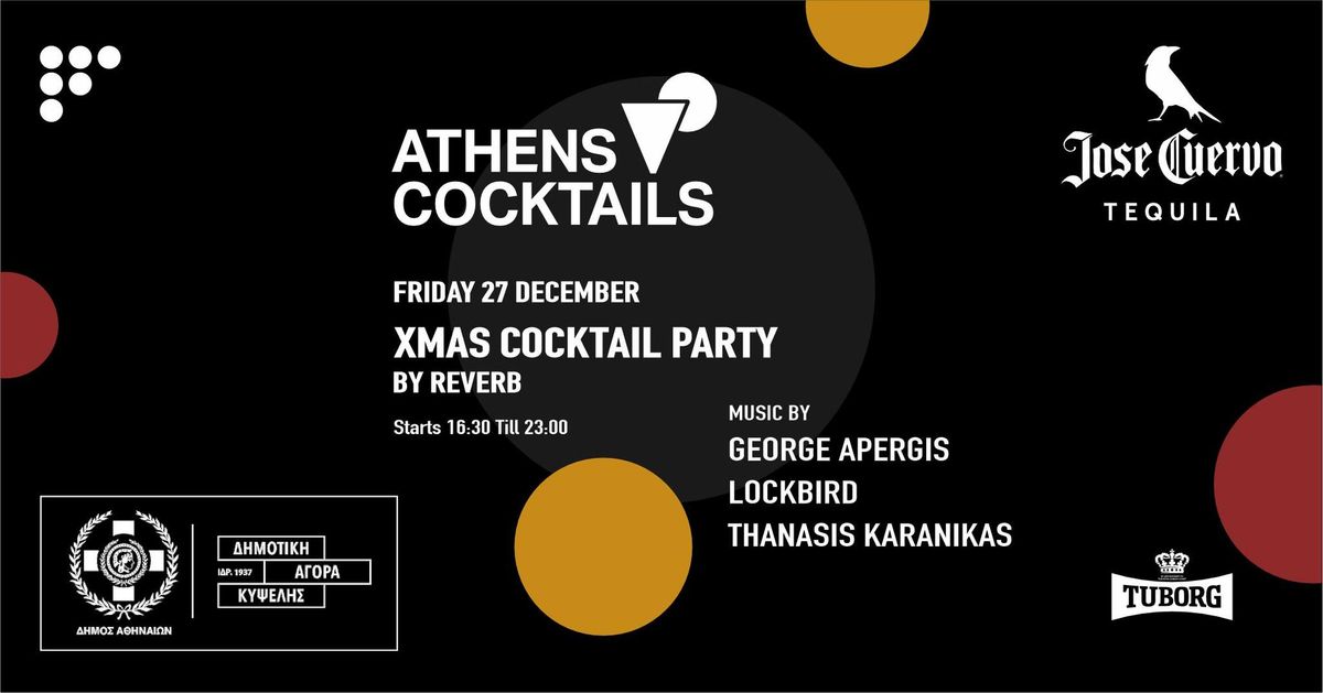 Athens Cocktails Xmas Party @ \u0394\u03b7\u03bc\u03bf\u03c4\u03b9\u03ba\u03ae \u0391\u03b3\u03bf\u03c1\u03ac \u039a\u03c5\u03c8\u03ad\u03bb\u03b7\u03c2