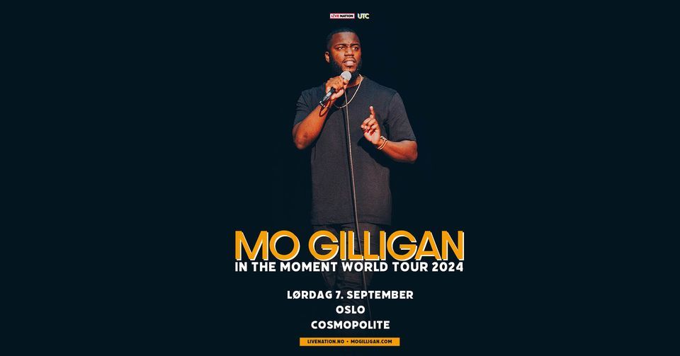 Mo Gilligan: In The Moment \/ Cosmopolite \/ Pres. av Live Nation
