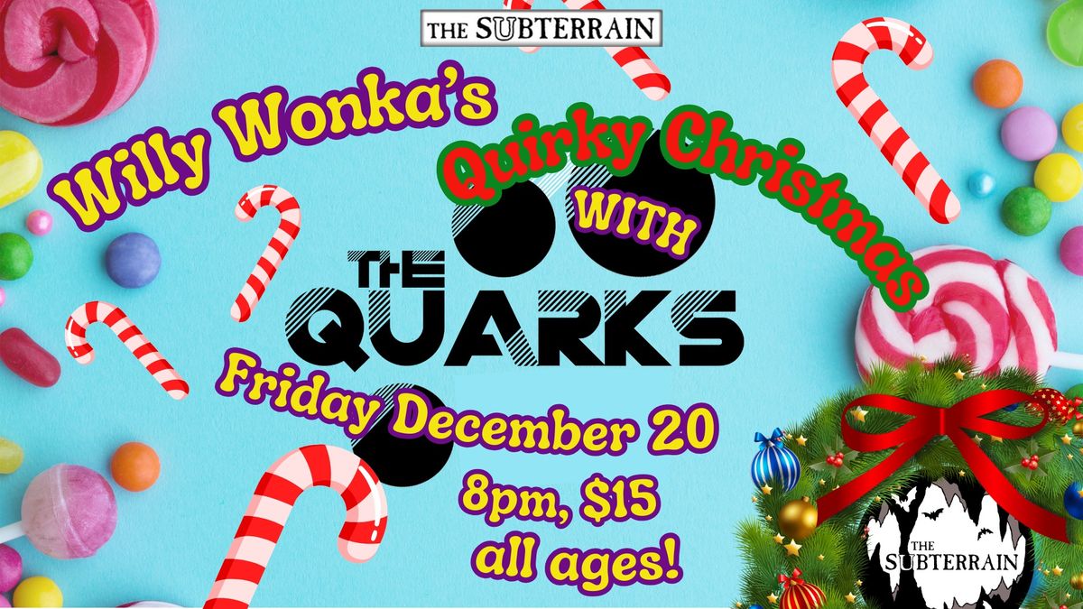 Willy Wonka's Quirky Christmas with The Quarks!