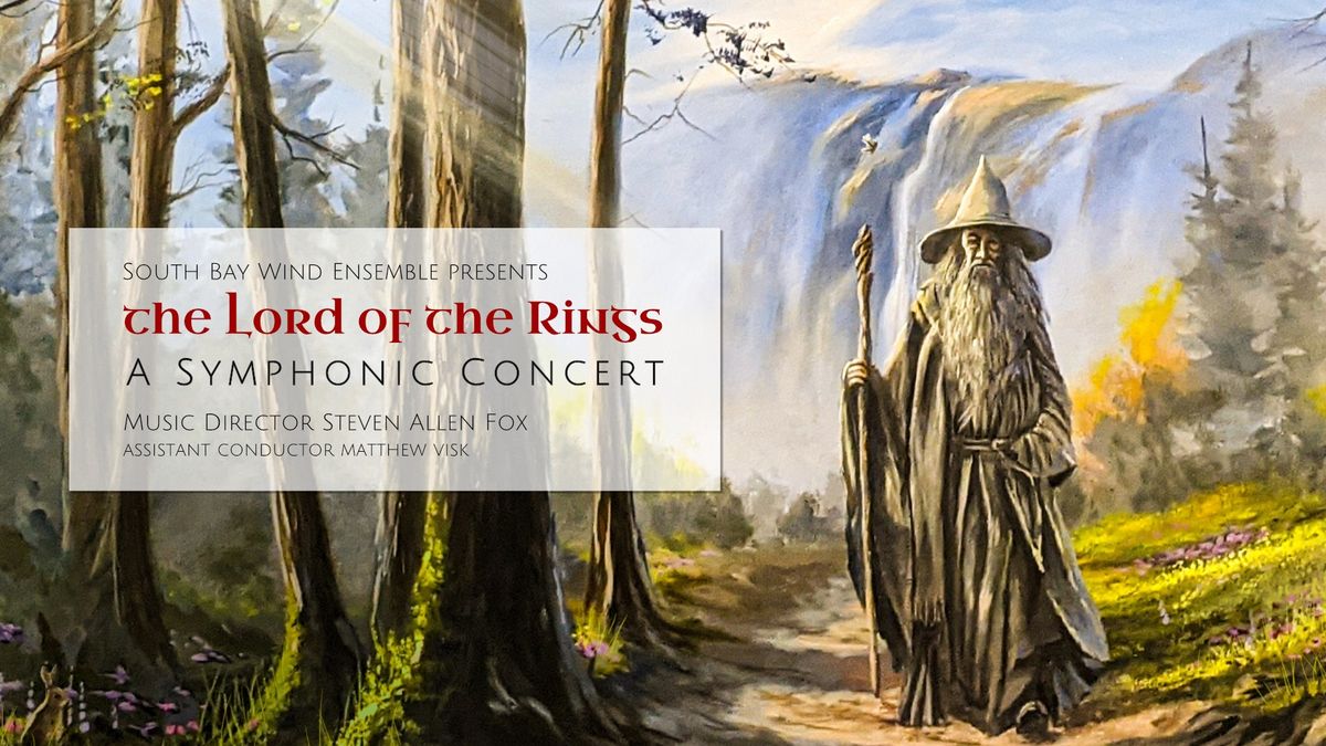 The Lord of the Rings: A Symphonic Concert by South Bay Wind Ensemble