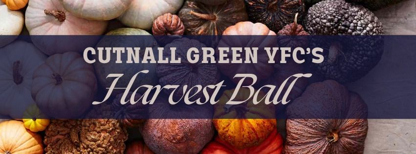 CUTNALL GREEN YFC'S HARVEST BALL