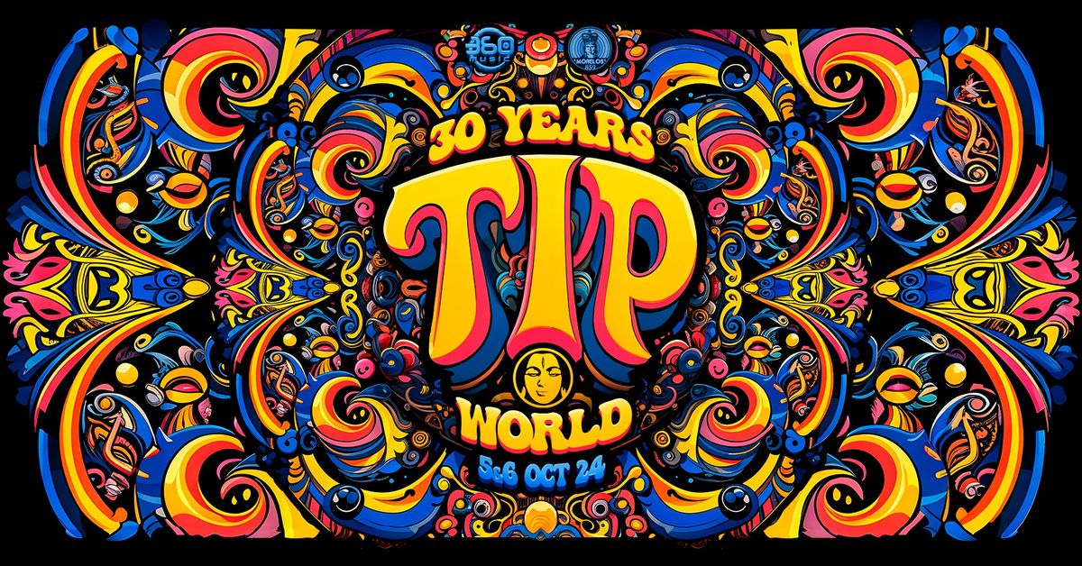 30 YEARS OF TIP WORLD. 360 X Morelos present. CHABACANO\/TASQUE\u00d1A TOUR