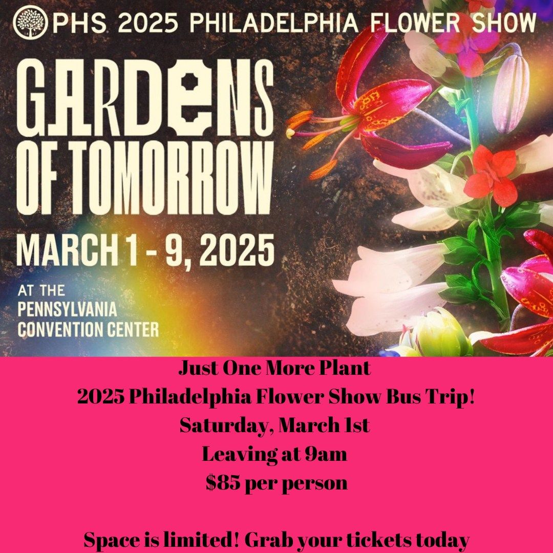 Philadelphia Flower Show Bus Trip