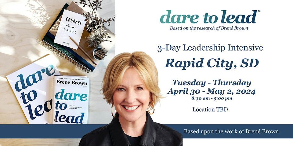 Dare to Lead\u2122 Rapid City - 3-Day Leadership Intensive