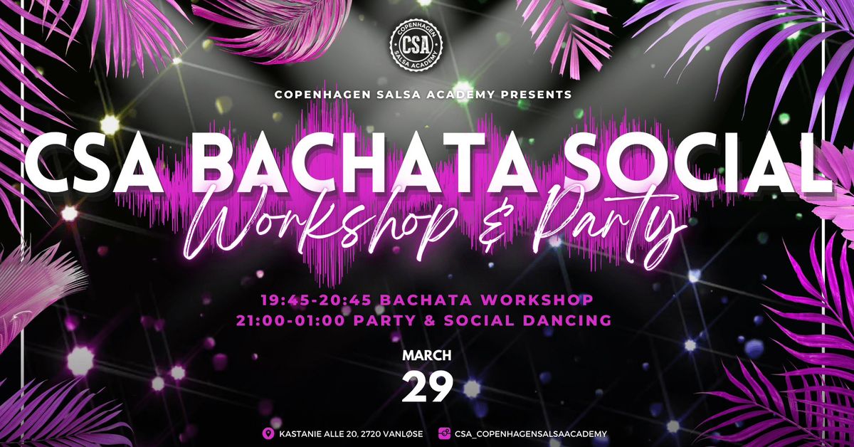  \u2728CSA Bachata Social: Workshop & Party\u2728