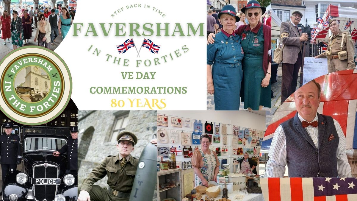 Faversham in the Forties - Victory in Europe 80 Years Commemorations