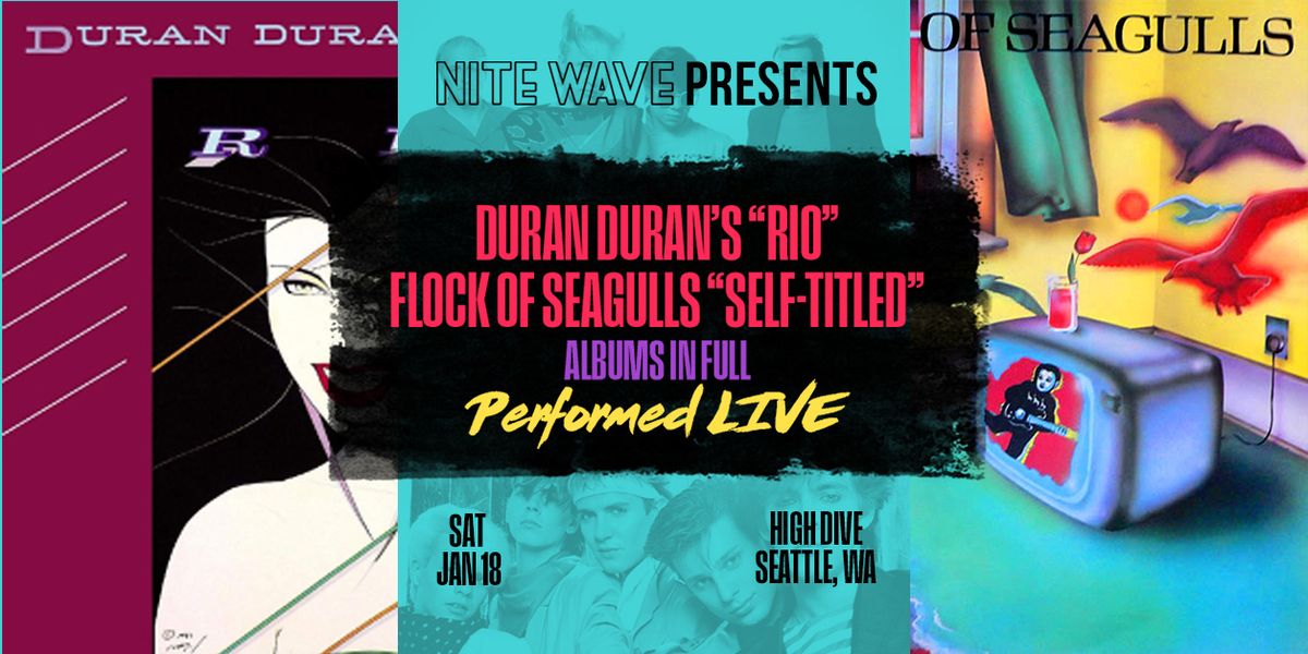 Nite Wave performs  Duran Duran\u2019s \u201cRio\u201d & A Flock of Seagulls \u201cSelf Titled\u201d albums in full - Seattle