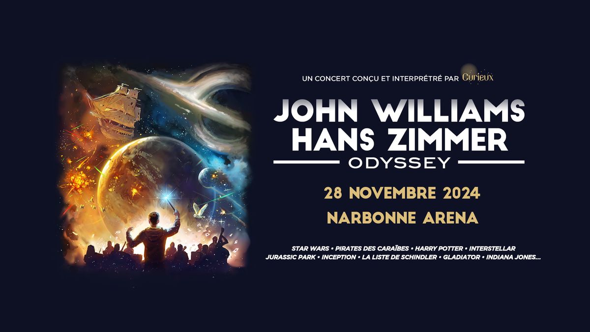 JOHN WILLIAMS & HANS ZIMMER ODYSSEY \u2022 NARBONNE ARENA \u2022 28 NOVEMBRE 2024