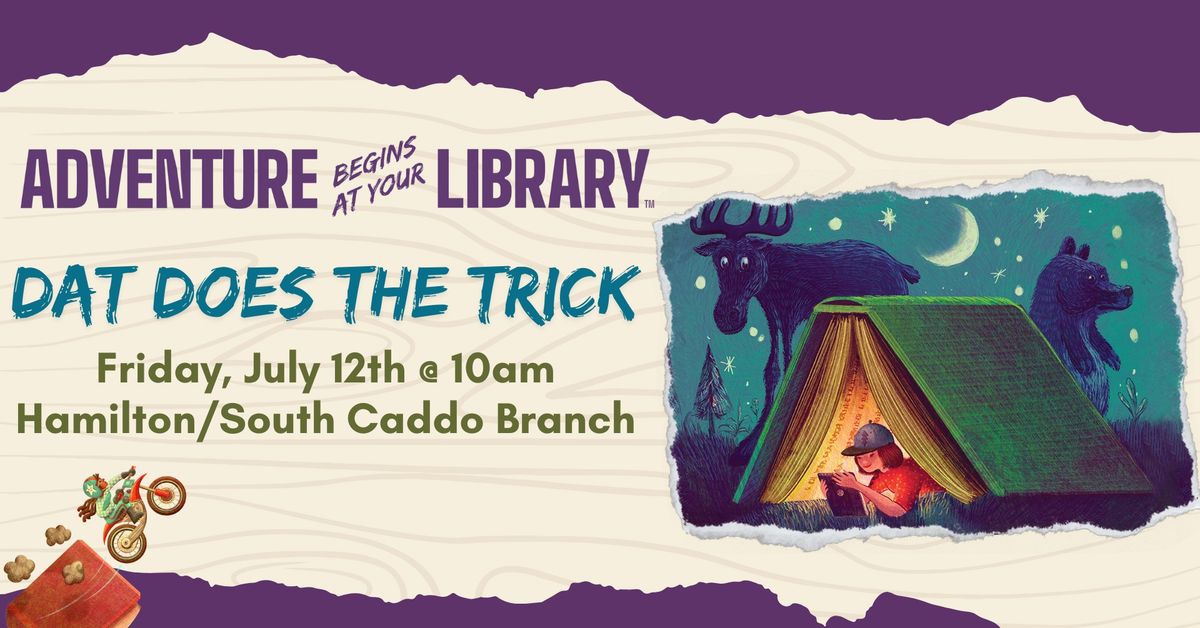 DAT Does The Trick: The Magical Adventure and Laughter Show at the Hamilton\/South Caddo Branch