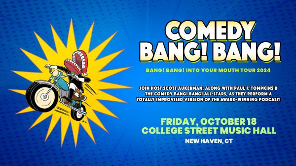 Comedy Bang! Bang! at College Street Music Hall (New Haven)