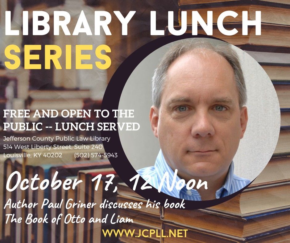 Louisville Lunch Series: Paul Griner discusses The Book of Otto and Liam