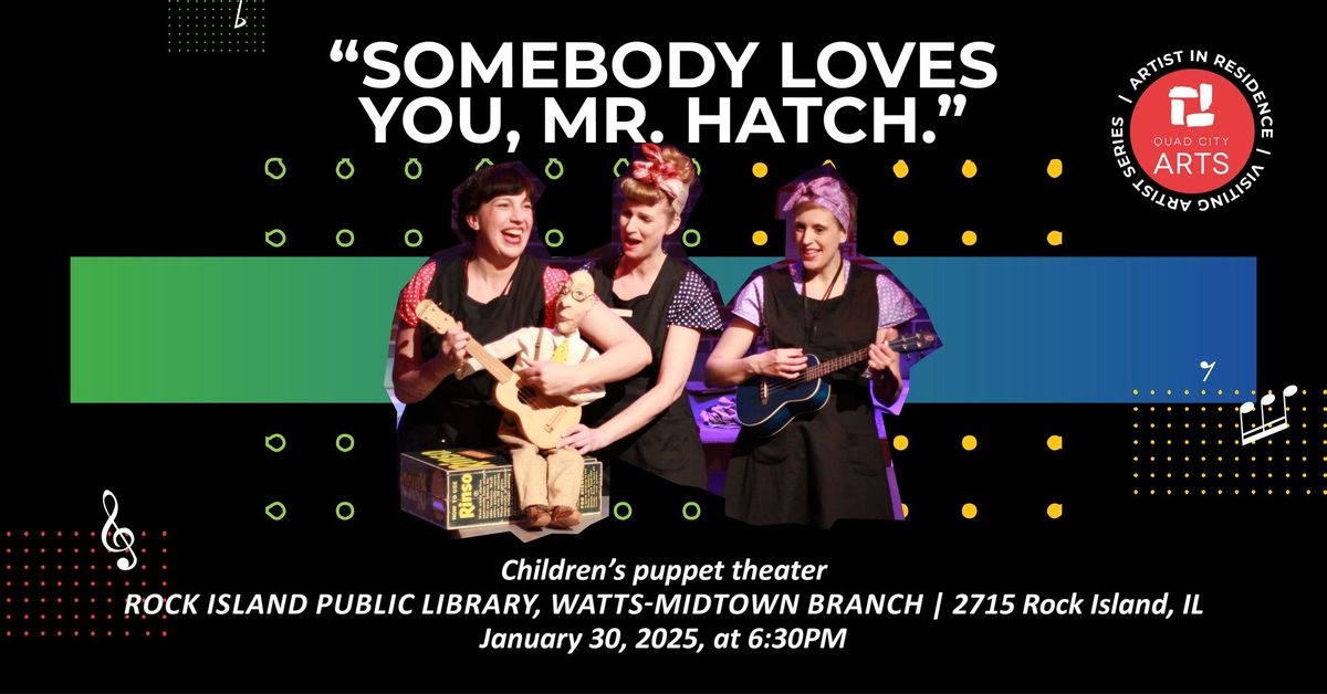 "Somebody Loves You, Mr. Hatch." at the Rock Island Public Library