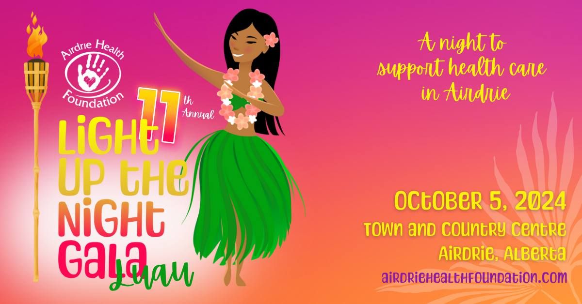 Airdrie Health Foundation's 11th Annual Light Up the Night Gala - Luau