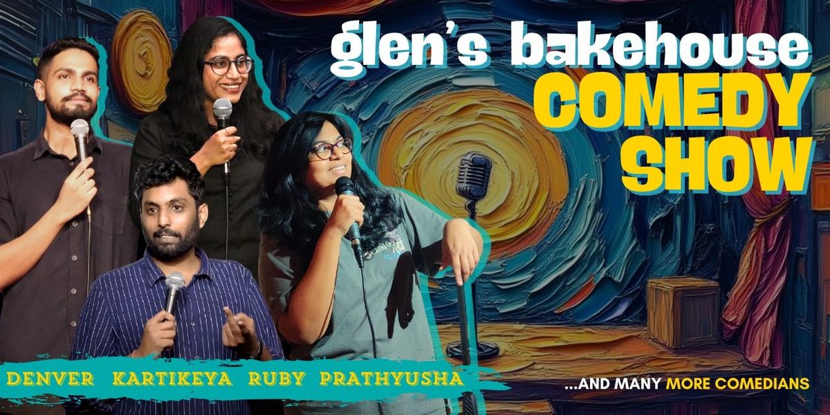 Glen's Bakehouse Comedy Show (Koramangala)