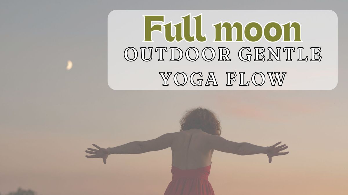 Full moon gentle yoga flow - Outdoors!!