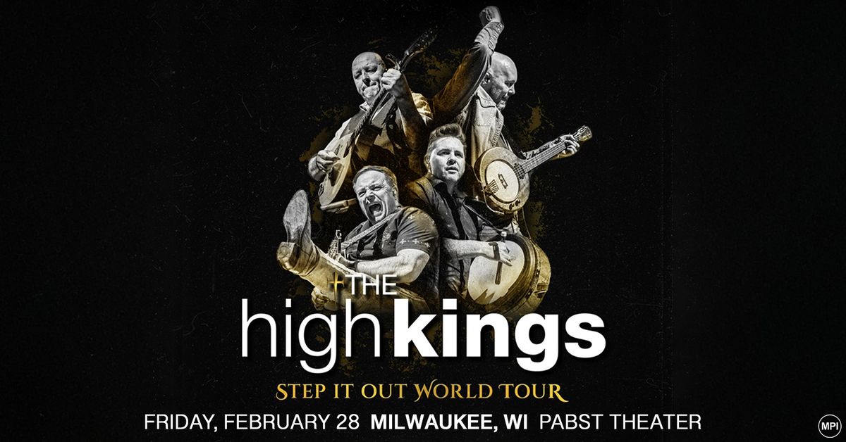 The High Kings: Step It Out World Tour at Pabst Theater