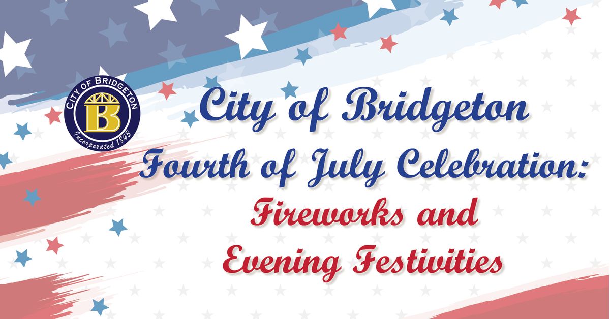 Bridgeton's Fourth of July Fireworks and Festivities 2024